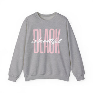 Black is Beautiful Crew Neck Sweatshirt
