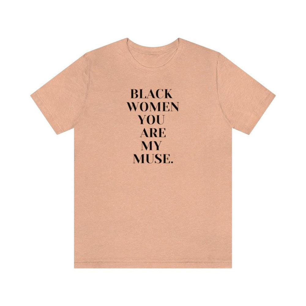 Black Women You Are My Muse Unisex Short Sleeve Tee