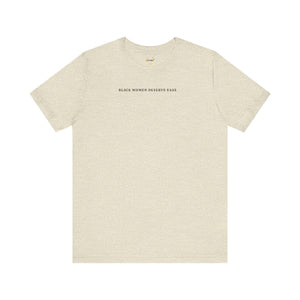 Black Women Deserve Ease - Unisex Tee