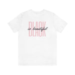 Black is Beautiful! Unisex Short Sleeve Tee