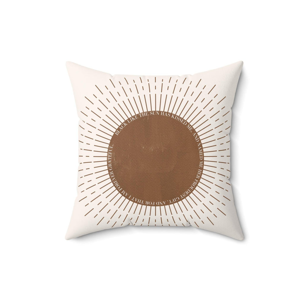 Black like the sun has kissed me, and... Spun Polyester Square Pillow