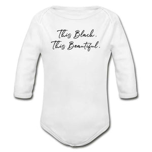 This Black. This Beautiful. Organic Long Sleeve Baby Bodysuit - white