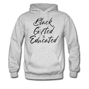 Black, Gifted and Educated Unisex Hoodie - ash