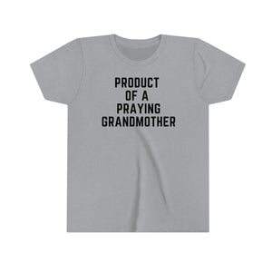 Product of a Praying Grandmother Youth Tee.