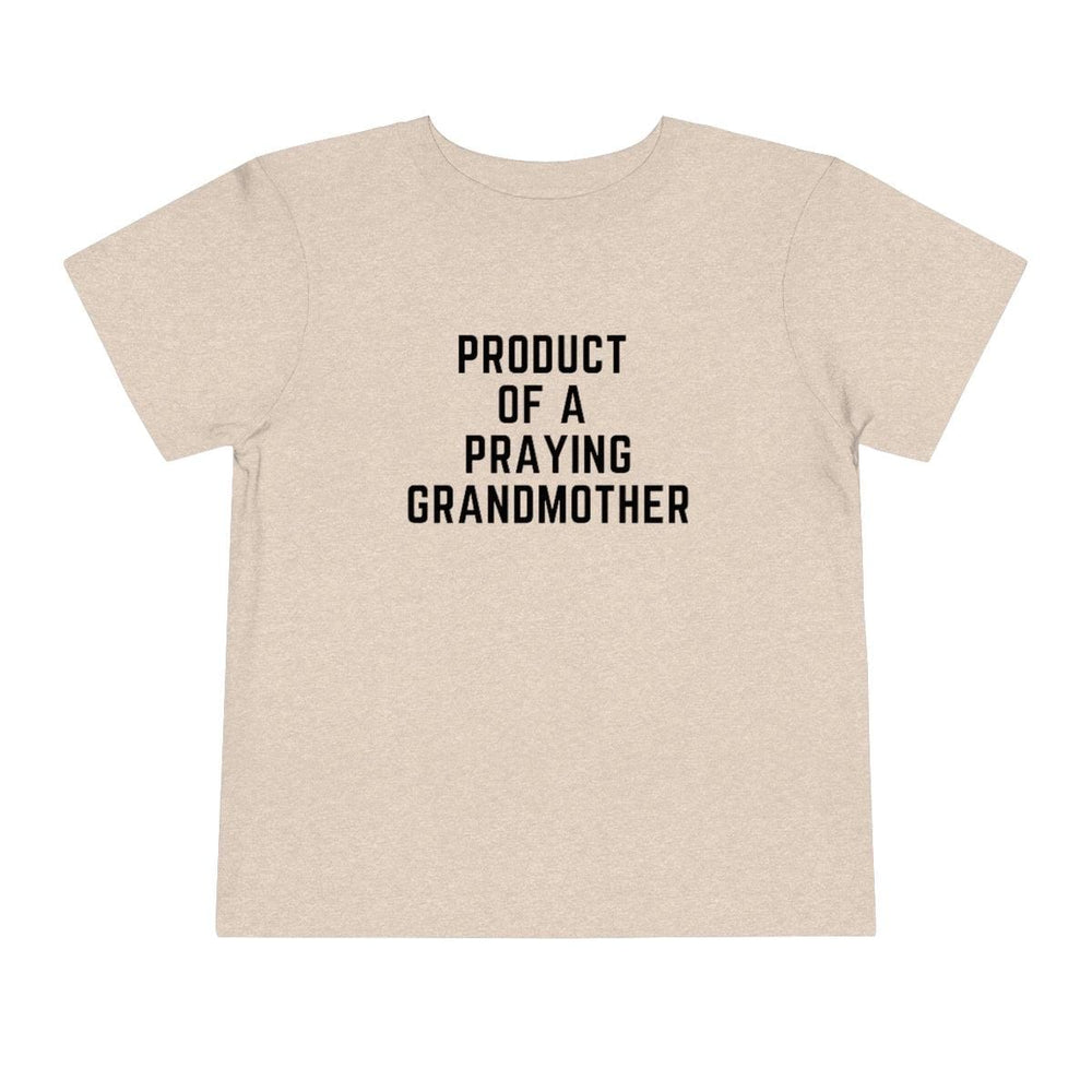 Product of a Praying Grandmother Toddler Tee.