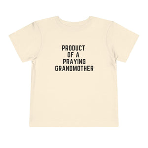 Product of a Praying Grandmother Toddler Tee.