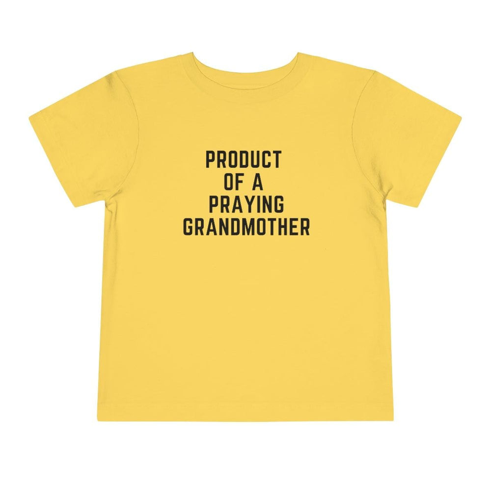 Product of a Praying Grandmother Toddler Tee.