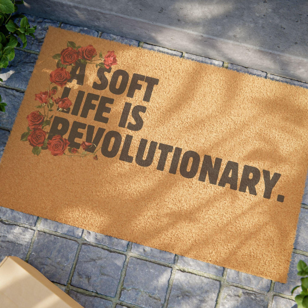 A Soft Life is Revolutionary Doormat