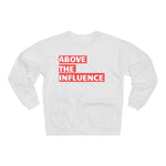 Above the Influence Unisex Crew Neck Sweatshirt