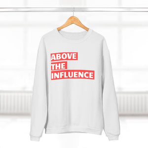 Above the Influence Unisex Crew Neck Sweatshirt