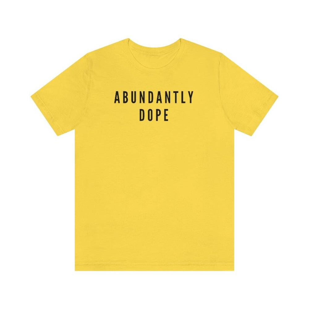 Abundantly Dope Unisex Short Sleeve Tee