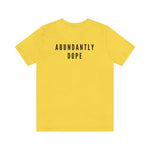 Abundantly Dope Unisex Short Sleeve Tee