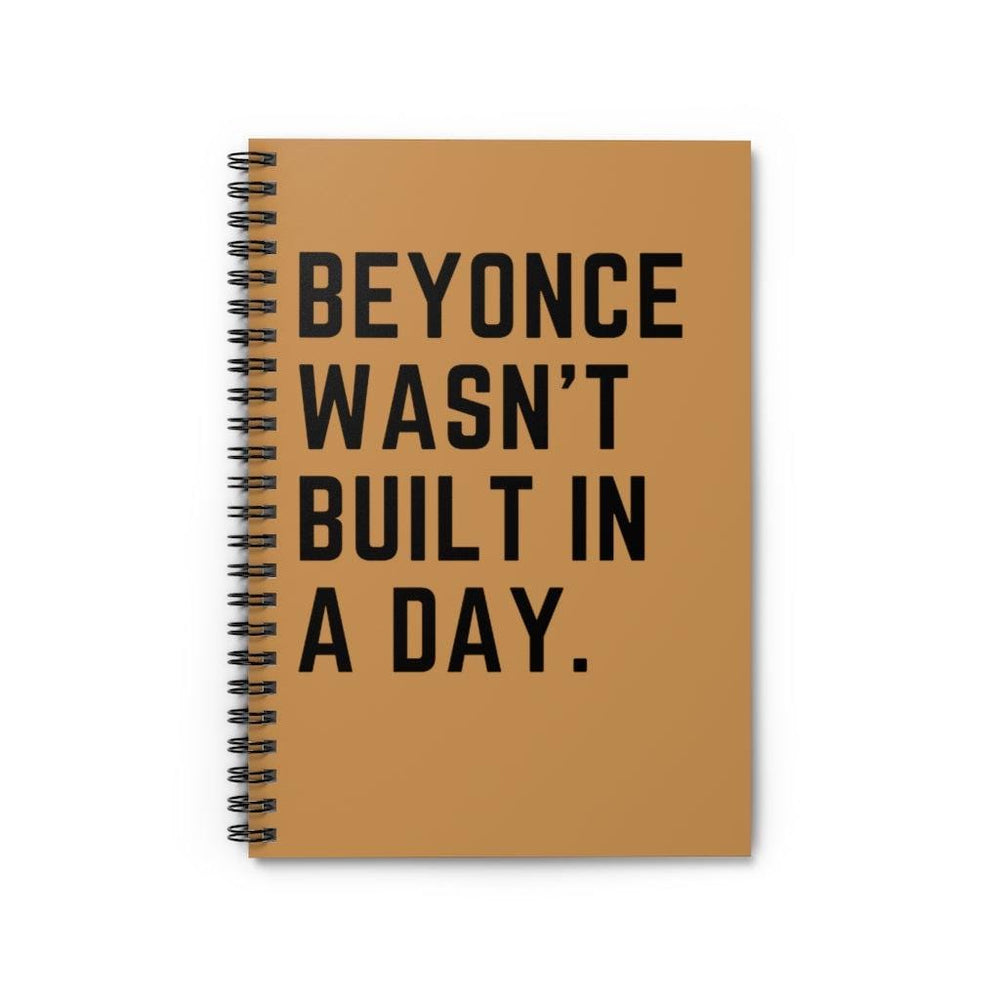 Beyonce Wasn&#39;t Built in a Day Notebook - Ruled Line