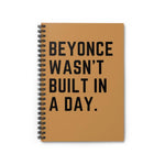 Beyonce Wasn&#39;t Built in a Day Notebook - Ruled Line