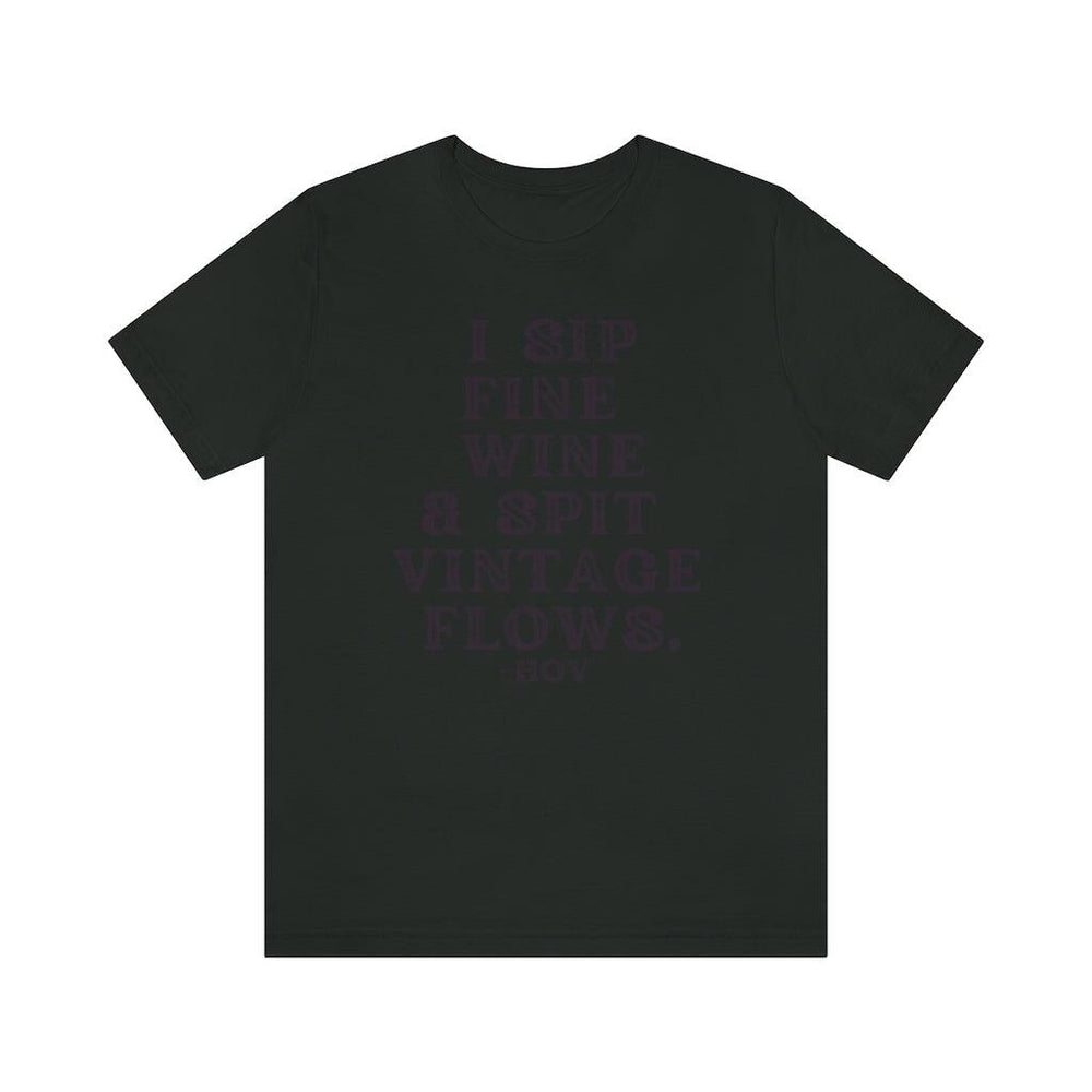 I sip fine wine and spit vintage flows Hov - Unisex Tee