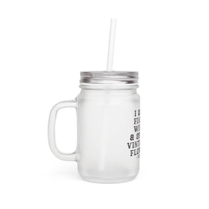 I Sip Fine Wine and Spit Vintage Flows Hov Mason Jar