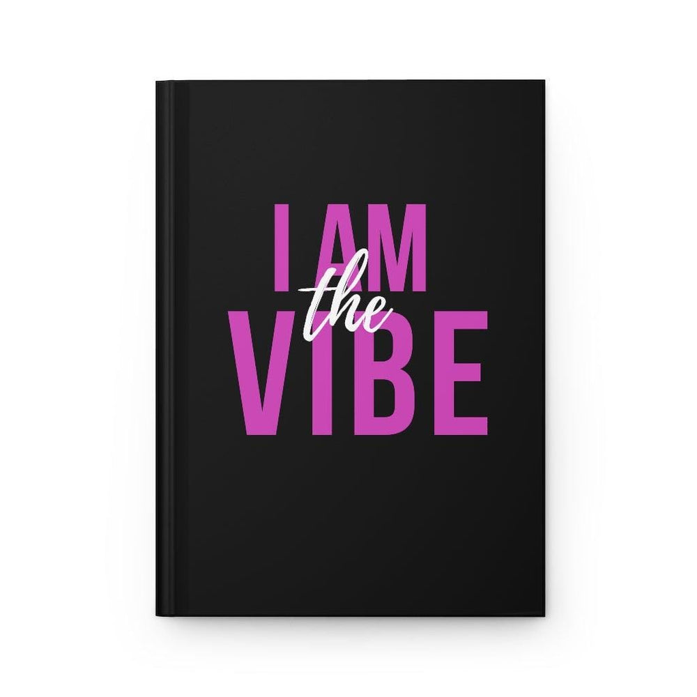 I am the Vibe Hardcover Journal