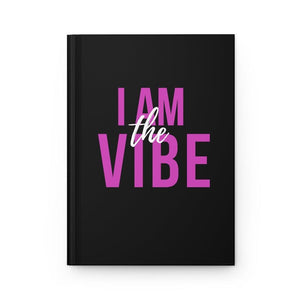 I am the Vibe Hardcover Journal