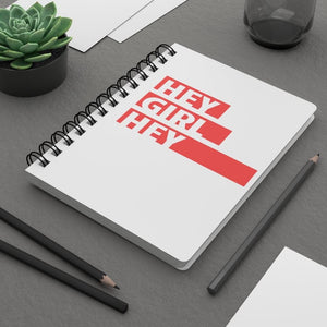 Hey Girl Hey Spiral Bound Journal