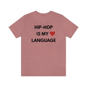 Hip-Hop is My Love Language Unisex Tee