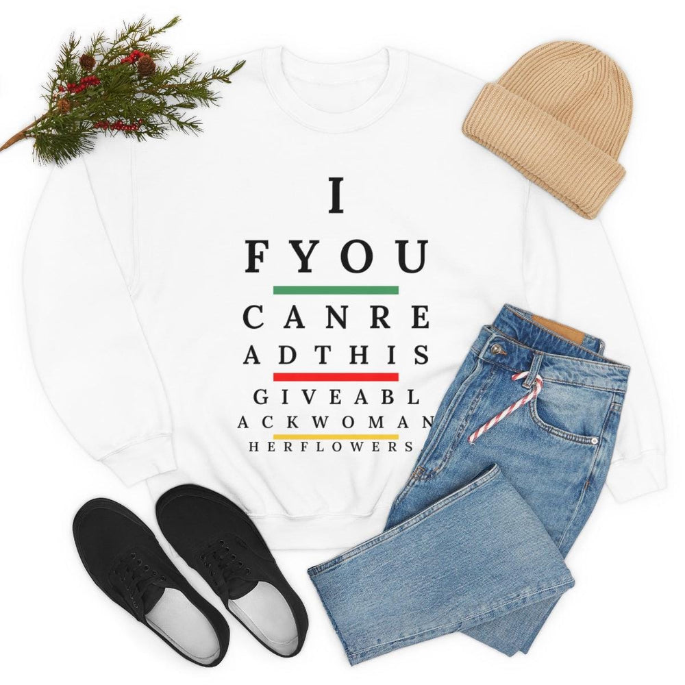 Give a Black Woman Her Flowers - Unisex Crewneck Sweatshirt