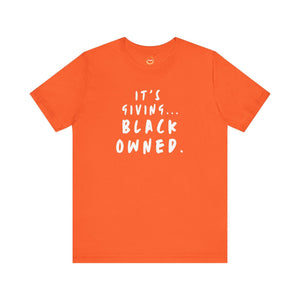 It&#39;s Giving...Black Owned Unisex Tee