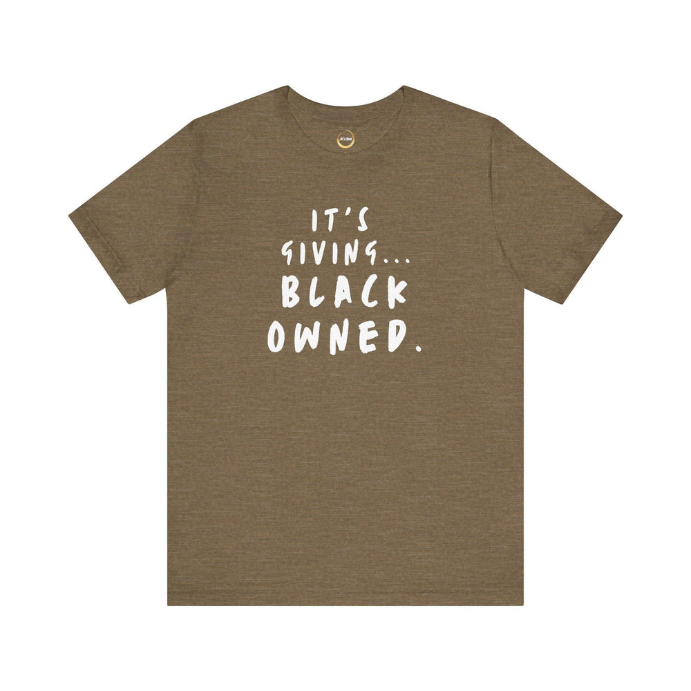 It&#39;s Giving...Black Owned Unisex Tee