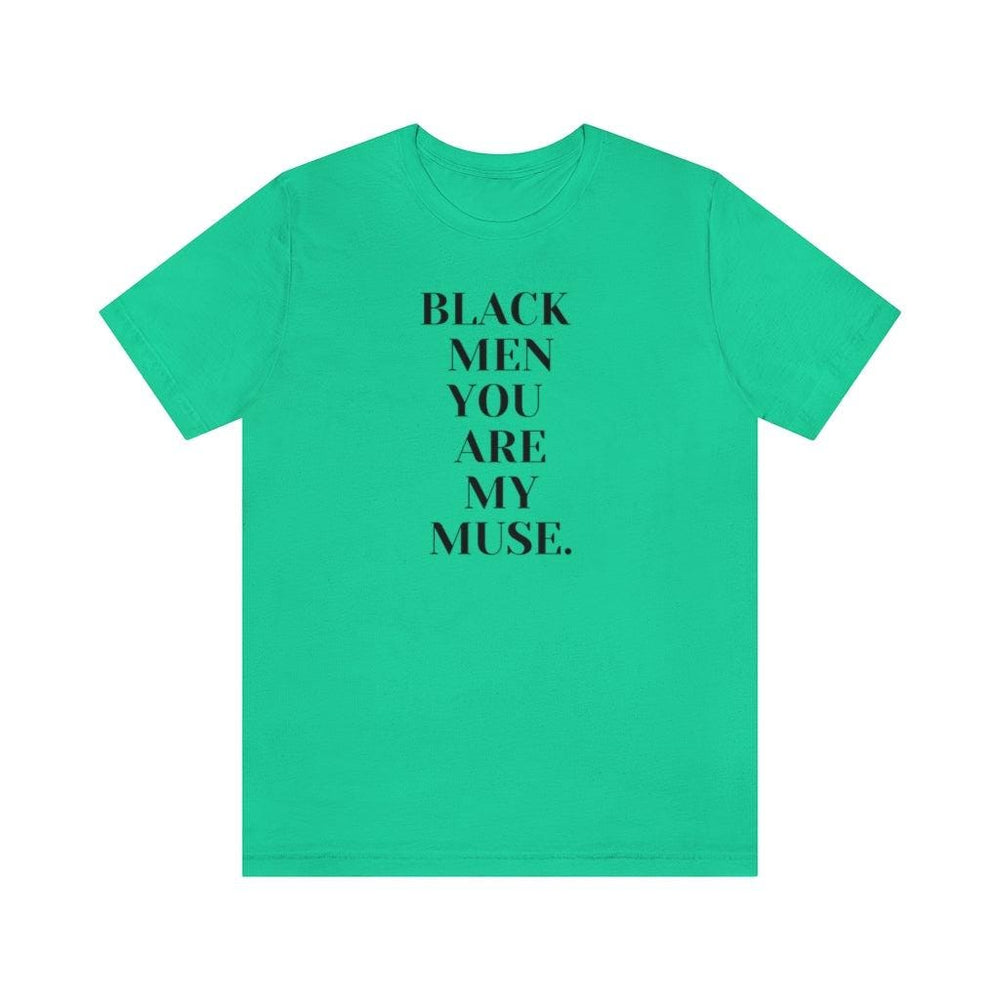 Black Men You are My Muse Unisex Tee
