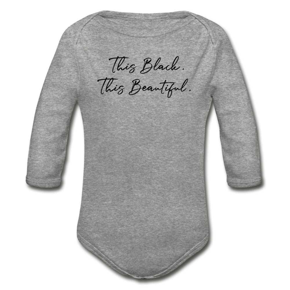 This Black. This Beautiful. Organic Long Sleeve Baby Bodysuit - heather gray