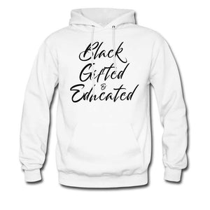 Black, Gifted and Educated Unisex Hoodie - white