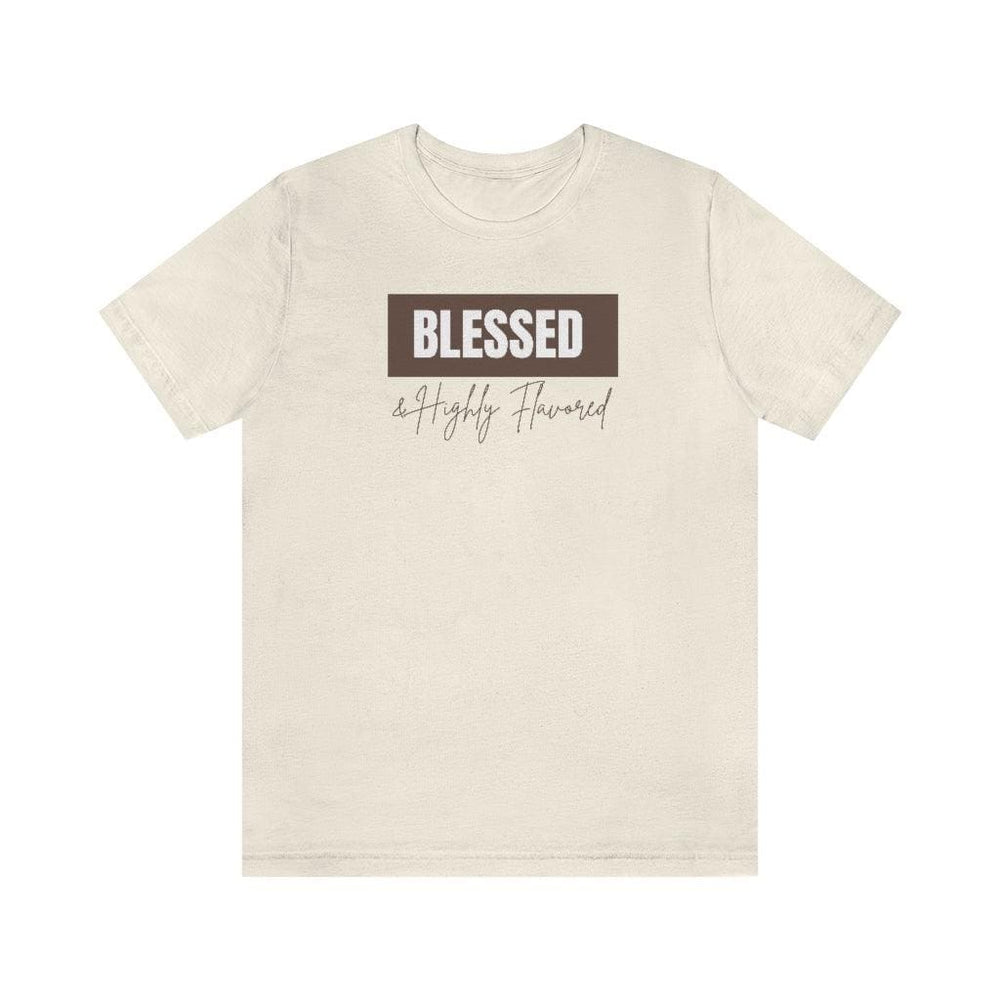 Blessed and Highly Flavored... Unisex Tee