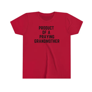 Product of a Praying Grandmother Youth Tee.