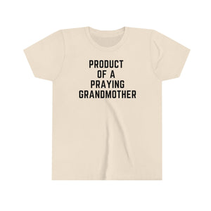 Product of a Praying Grandmother Youth Tee.