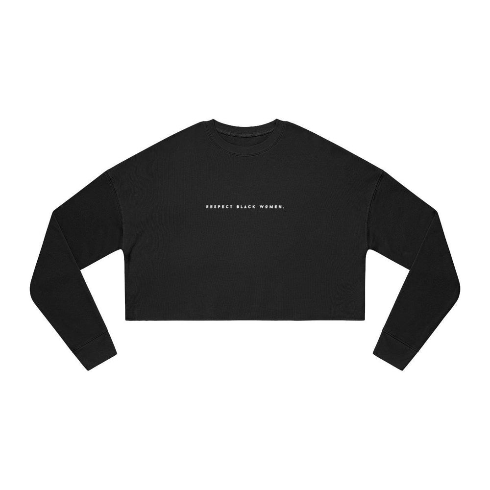 Respect Black Women - Women&#39;s Cropped Sweatshirt