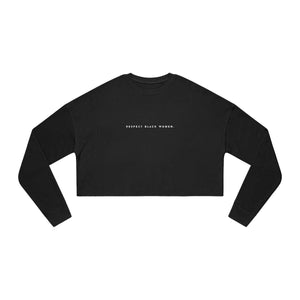 Respect Black Women - Women&#39;s Cropped Sweatshirt