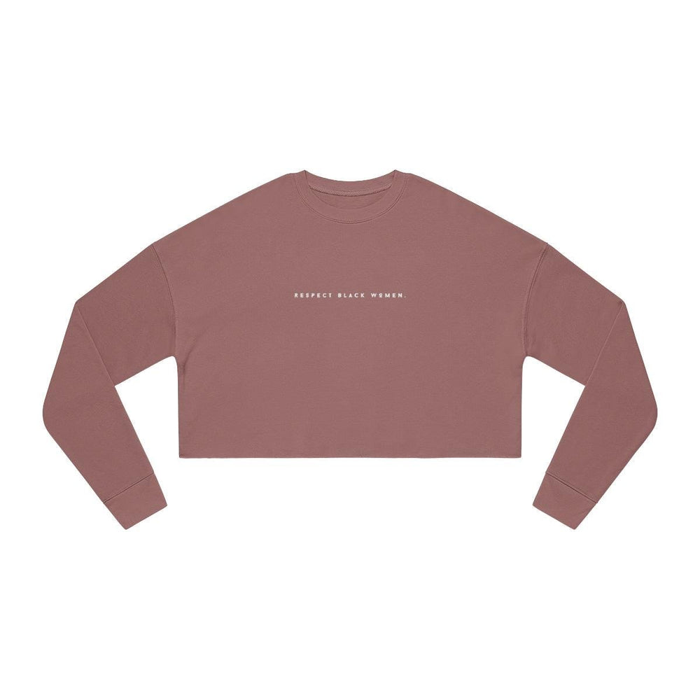 Respect Black Women - Women&#39;s Cropped Sweatshirt