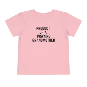 Product of a Praying Grandmother Toddler Tee.