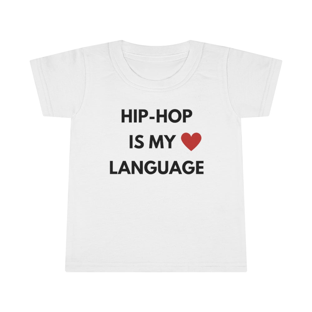 Hip Hop is My Love Language Toddler Tee.