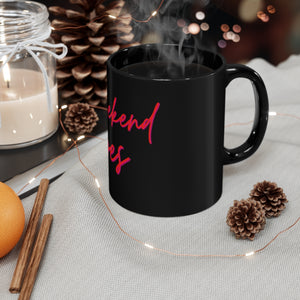 Weekend Vibes 11oz Black Mug