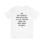 Let's Make the World Believers - Hov  Unisex Short Sleeve Tee
