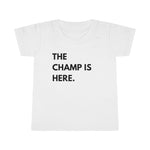 The Champ is Here Toddler Tee.