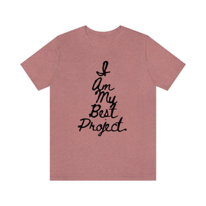 I am My Best Project Unisex Short Sleeve Tee