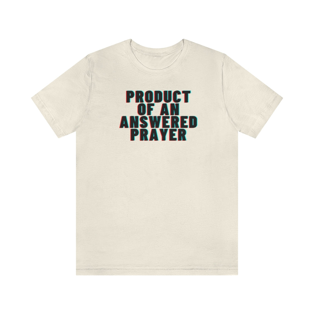 Product of An Answered Prayer Unisex Short Sleeve Tee