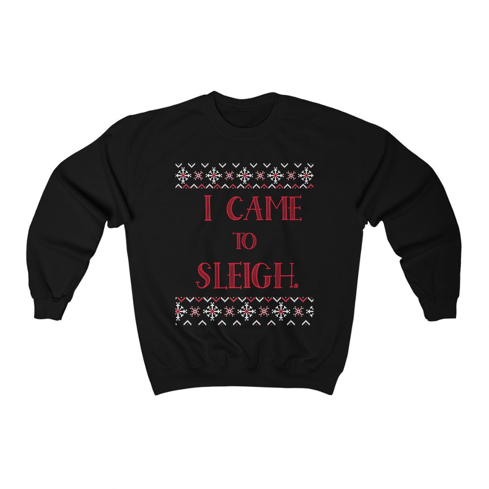 I CAME TO SLEIGH  - Individual - Adult Unisex Heavy Blend™ Crewneck Sweatshirt