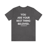 You are your best thing! Unisex Short Sleeve Tee