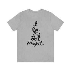 I am My Best Project Unisex Short Sleeve Tee