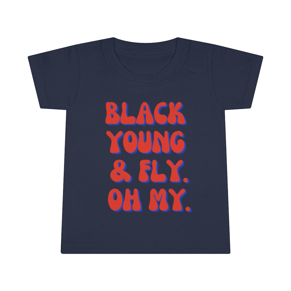 Black, Young & Fly  Oh MY Toddler Tee.