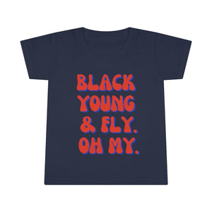 Black, Young & Fly  Oh MY Toddler Tee.