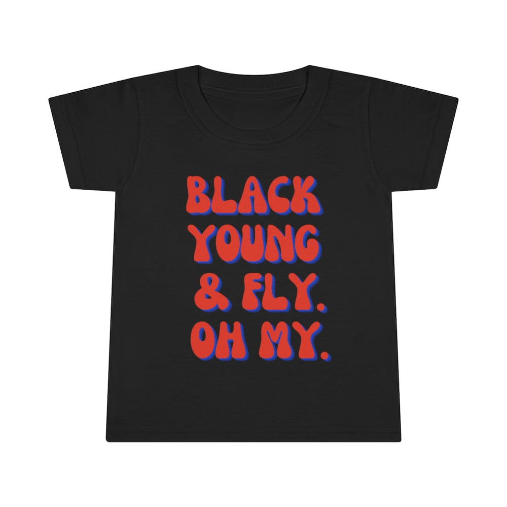 Black, Young & Fly  Oh MY Toddler Tee.