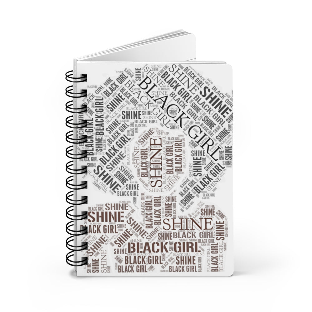 SHINE BLACK GIRL SHINE Spiral Bound Journal